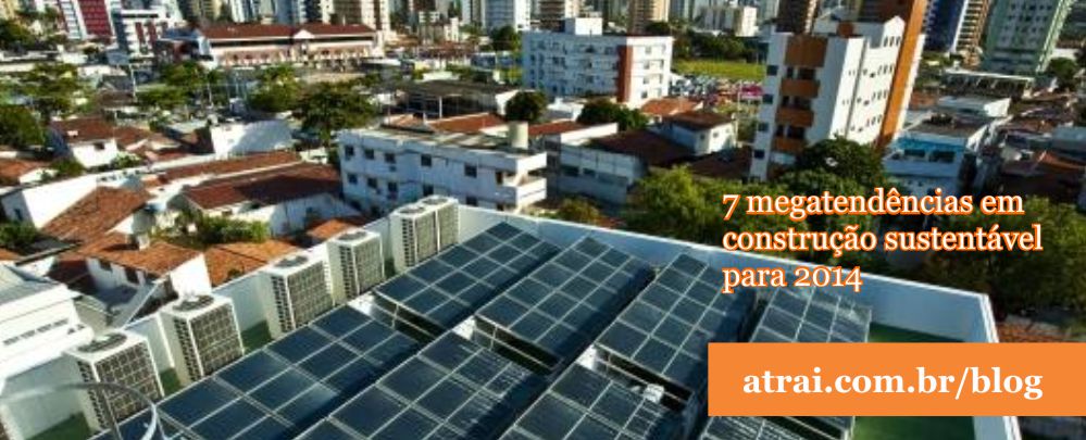 7 megatendências em construção sustentável para 2014